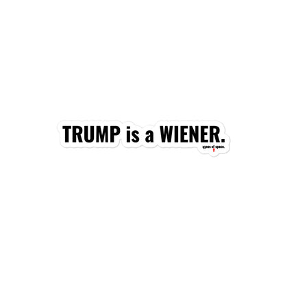 trump is a wiener bubble-free stickers - south of space