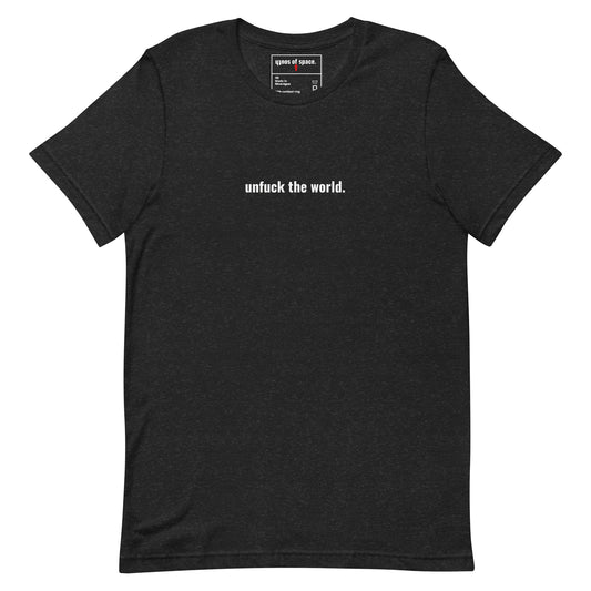 unfuck this dark shirt.  unisex t-shirt - south of space